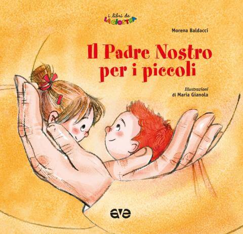 Il Padre Nostro per i piccoli Il Padre nostro per i piccoli