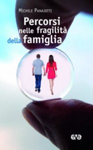 Percorsi nelle fragilità della famiglia Percorsi nelle fragilità