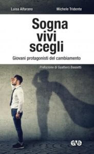 Sogna vivi scegli